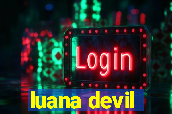 luana devil